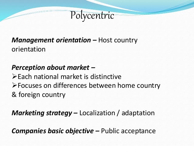 examples of companies following polycentric approach list of ethnocentric companies